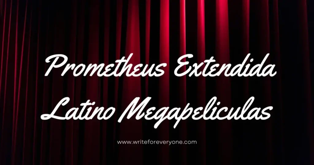 Prometheus Extendida Latino Megapeliculas:2.0